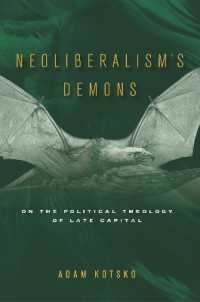 Neoliberalism's Demons : On the Political Theology of Late Capital