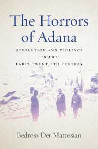The Horrors of Adana : Revolution and Violence in the Early Twentieth Century
