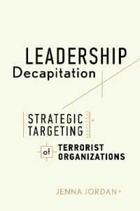 Leadership Decapitation : Strategic Targeting of Terrorist Organizations (Studies in Violence and Terrorism)