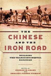 The Chinese and the Iron Road : Building the Transcontinental Railroad (Asian America)