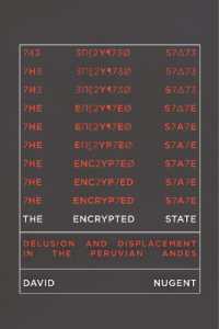 The Encrypted State : Delusion and Displacement in the Peruvian Andes