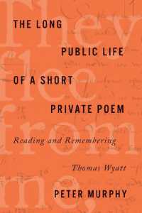 The Long Public Life of a Short Private Poem : Reading and Remembering Thomas Wyatt (Square One: First-order Questions in the Humanities)