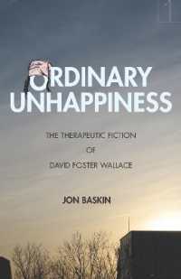 Ordinary Unhappiness : The Therapeutic Fiction of David Foster Wallace (Square One: First-order Questions in the Humanities)