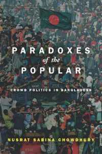 Paradoxes of the Popular : Crowd Politics in Bangladesh (South Asia in Motion)
