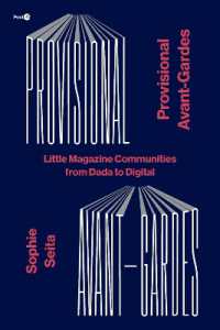 Provisional Avant-Gardes : Little Magazine Communities from Dada to Digital (Post*45)
