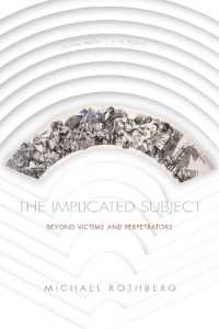The Implicated Subject : Beyond Victims and Perpetrators (Cultural Memory in the Present)