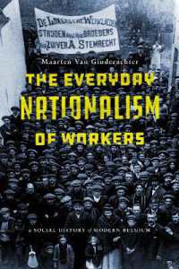 The Everyday Nationalism of Workers : A Social History of Modern Belgium