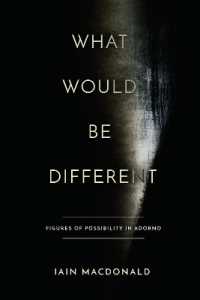 What Would Be Different : Figures of Possibility in Adorno