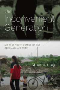 The Inconvenient Generation : Migrant Youth Coming of Age on Shanghai's Edge