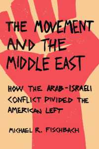 The Movement and the Middle East : How the Arab-Israeli Conflict Divided the American Left