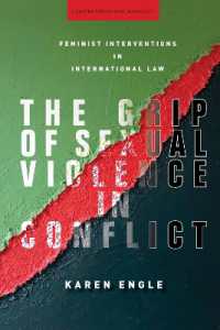 The Grip of Sexual Violence in Conflict : Feminist Interventions in International Law (Stanford Studies in Human Rights)