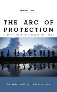 The Arc of Protection : Reforming the International Refugee Regime