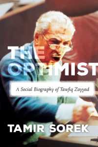 The Optimist : A Social Biography of Tawfiq Zayyad (Stanford Studies in Middle Eastern and Islamic Societies and Cultures)