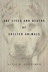 The Lives and Deaths of Shelter Animals : The Lives and Deaths of Shelter Animals