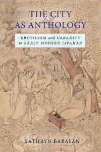 The City as Anthology : Eroticism and Urbanity in Early Modern Isfahan