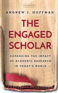 The Engaged Scholar : Expanding the Impact of Academic Research in Today's World