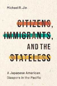 Citizens, Immigrants, and the Stateless : A Japanese American Diaspora in the Pacific (Asian America)