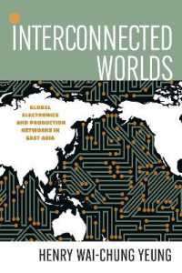 Interconnected Worlds : Global Electronics and Production Networks in East Asia (Innovation and Technology in the World Economy)