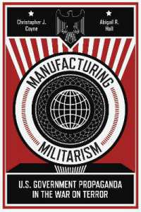 Manufacturing Militarism : U.S. Government Propaganda in the War on Terror