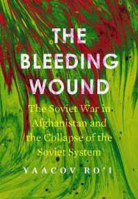 The Bleeding Wound : The Soviet War in Afghanistan and the Collapse of the Soviet System (Cold War International History Project)
