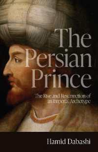 The Persian Prince : The Rise and Resurrection of an Imperial Archetype
