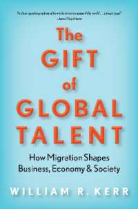 The Gift of Global Talent : How Migration Shapes Business, Economy & Society