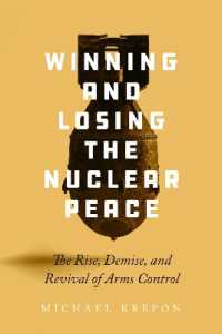核の平和の成否：軍備管理の盛衰史<br>Winning and Losing the Nuclear Peace : The Rise, Demise, and Revival of Arms Control