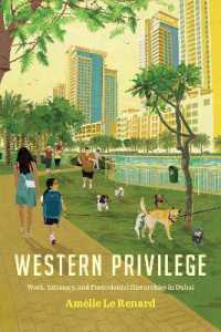 Western Privilege : Work, Intimacy, and Postcolonial Hierarchies in Dubai (Worlding the Middle East)