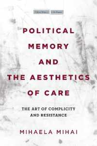 Political Memory and the Aesthetics of Care : The Art of Complicity and Resistance (Cultural Memory in the Present)