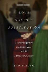 Love against Substitution : Seventeenth-Century English Literature and the Meaning of Marriage (Cultural Memory in the Present)