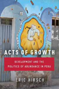 Acts of Growth : Development and the Politics of Abundance in Peru