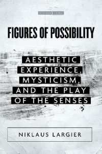 Figures of Possibility : Aesthetic Experience, Mysticism, and the Play of the Senses (Cultural Memory in the Present)