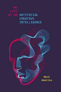 My Life as an Artificial Creative Intelligence : A Speculative Fiction (Sensing Media: Aesthetics, Philosophy, and Cultures of Media)