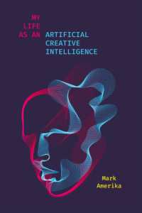 My Life as an Artificial Creative Intelligence : A Speculative Fiction (Sensing Media: Aesthetics, Philosophy, and Cultures of Media)