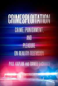 Crimesploitation : Crime, Punishment, and Pleasure on Reality Television (The Cultural Lives of Law)