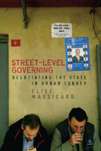Street-Level Governing : Negotiating the State in Urban Turkey (Stanford Studies in Middle Eastern and Islamic Societies and Cultures)