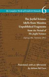 The Joyful Science / Idylls from Messina / Unpublished Fragments from the Period of the Joyful Science (Spring 1881-Summer 1882) : Volume 6 (The Complete Works of Friedrich Nietzsche)
