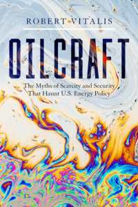 Oilcraft : The Myths of Scarcity and Security That Haunt U.S. Energy Policy