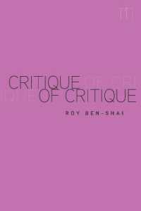 Critique of Critique (Square One: First-order Questions in the Humanities)
