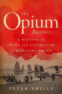The Opium Business : A History of Crime and Capitalism in Maritime China