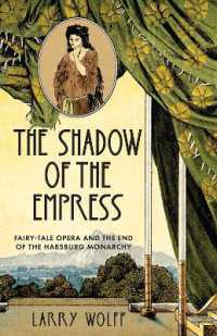 The Shadow of the Empress : Fairy-Tale Opera and the End of the Habsburg Monarchy