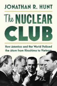 The Nuclear Club : How America and the World Policed the Atom from Hiroshima to Vietnam