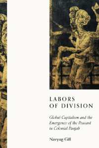 Labors of Division : Global Capitalism and the Emergence of the Peasant in Colonial Panjab (South Asia in Motion)