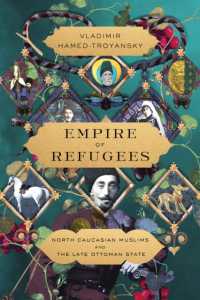 Empire of Refugees : North Caucasian Muslims and the Late Ottoman State