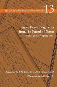 Unpublished Fragments from the Period of Dawn (Winter 1879/80-Spring 1881) : Volume 13 (The Complete Works of Friedrich Nietzsche)