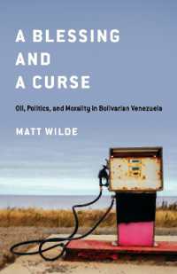 A Blessing and a Curse : Oil, Politics, and Morality in Bolivarian Venezuela