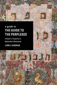 A Guide to TheGuide to the Perplexed : A Reader's Companion to Maimonides' Masterwork