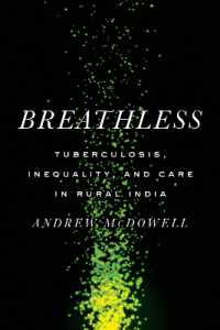 Breathless : Tuberculosis, Inequality, and Care in Rural India (South Asia in Motion)