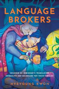 Language Brokers : Children of Immigrants Translating Inequality and Belonging for Their Families (Articulations: Studies in Race, Immigration, and Capitalism)