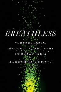 Breathless : Tuberculosis, Inequality, and Care in Rural India (South Asia in Motion)